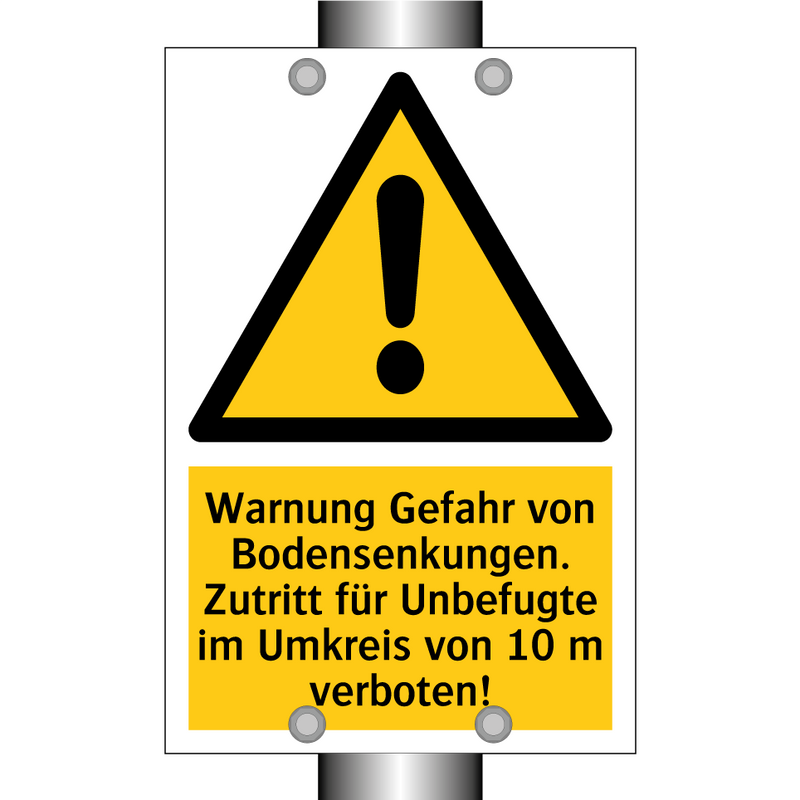 Warnung Gefahr von Bodensenkungen. Zutritt für Unbefugte im Umkreis von 10 m verboten!