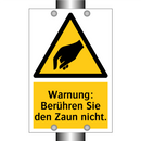 Warnung: Berühren Sie den Zaun nicht.