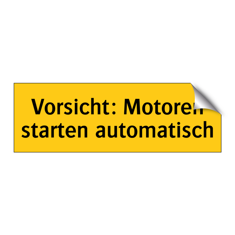 Vorsicht: Motoren starten automatisch