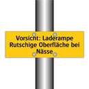 Vorsicht: Laderampe Rutschige Oberfläche bei Nässe