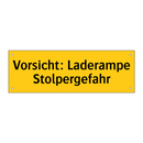 Vorsicht: Laderampe Stolpergefahr