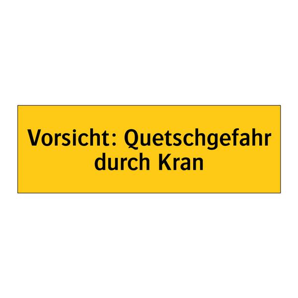 Vorsicht: Quetschgefahr durch Kran