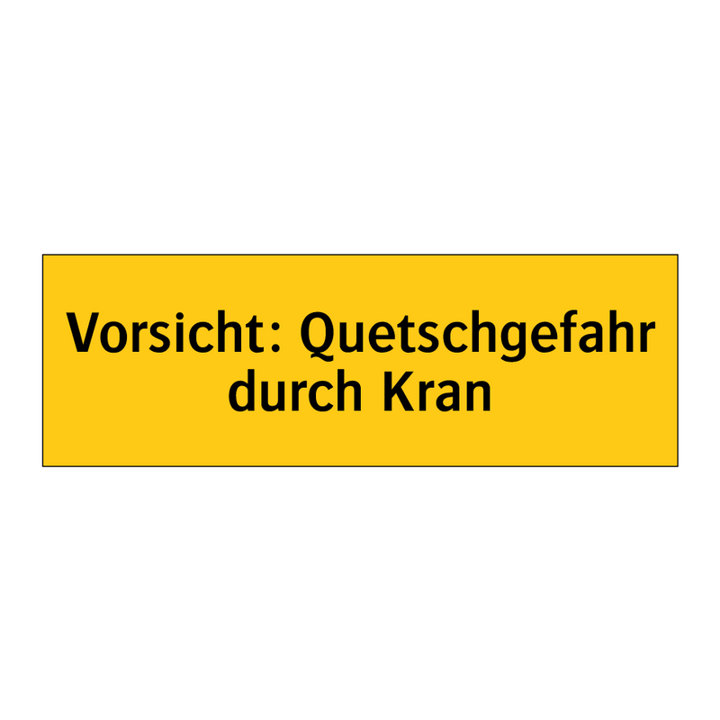 Vorsicht: Quetschgefahr durch Kran