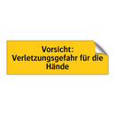 Vorsicht: Verletzungsgefahr für die Hände
