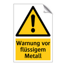 Warnung vor flüssigem Metall