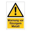 Warnung vor flüssigem Metall