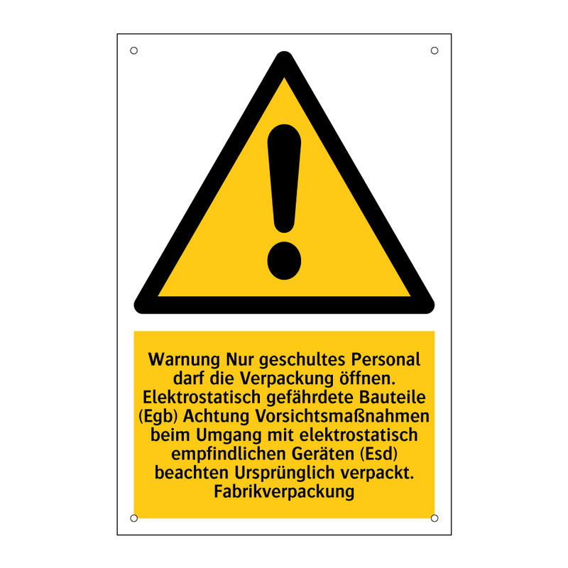 Warnung Nur geschultes Personal darf die Verpackung öffnen. Elektrostatisch gefährdete Bauteile (Egb) Achtung Vorsichtsmaßnahmen beim Umgang mit elektrostatisch empfindlichen Geräten (Esd) beachten Ursprünglich verpackt. Fabrikverpackung