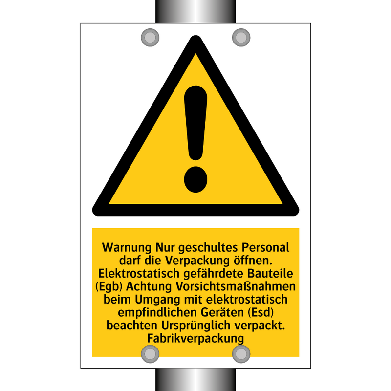 Warnung Nur geschultes Personal darf die Verpackung öffnen. Elektrostatisch gefährdete Bauteile (Egb) Achtung Vorsichtsmaßnahmen beim Umgang mit elektrostatisch empfindlichen Geräten (Esd) beachten Ursprünglich verpackt. Fabrikverpackung