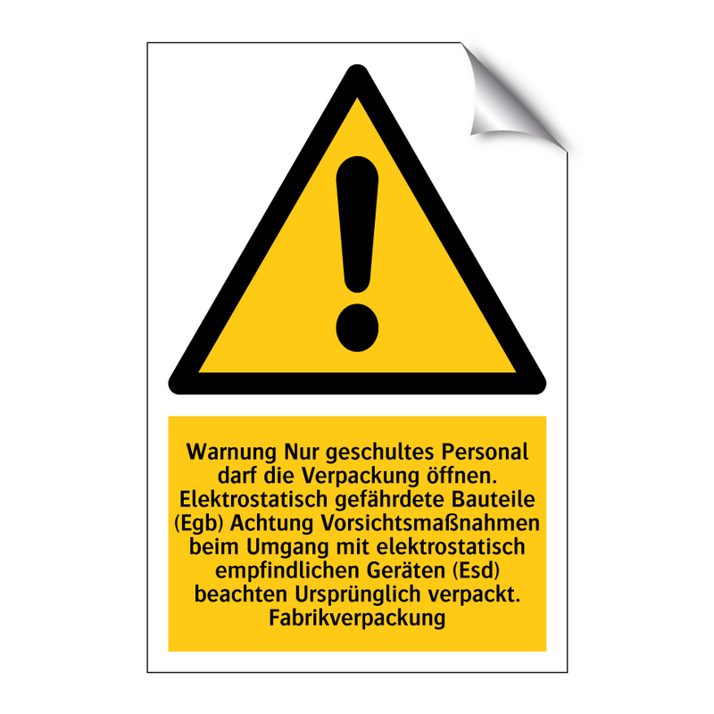 Warnung Nur geschultes Personal darf die Verpackung öffnen. Elektrostatisch gefährdete Bauteile (Egb) Achtung Vorsichtsmaßnahmen beim Umgang mit elektrostatisch empfindlichen Geräten (Esd) beachten Ursprünglich verpackt. Fabrikverpackung