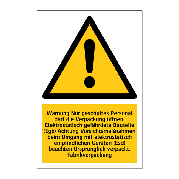 Warnung Nur geschultes Personal darf die Verpackung öffnen. Elektrostatisch gefährdete Bauteile (Egb) Achtung Vorsichtsmaßnahmen beim Umgang mit elektrostatisch empfindlichen Geräten (Esd) beachten Ursprünglich verpackt. Fabrikverpackung