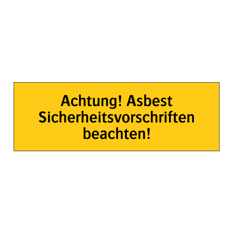 Achtung! Asbest Sicherheitsvorschriften beachten!