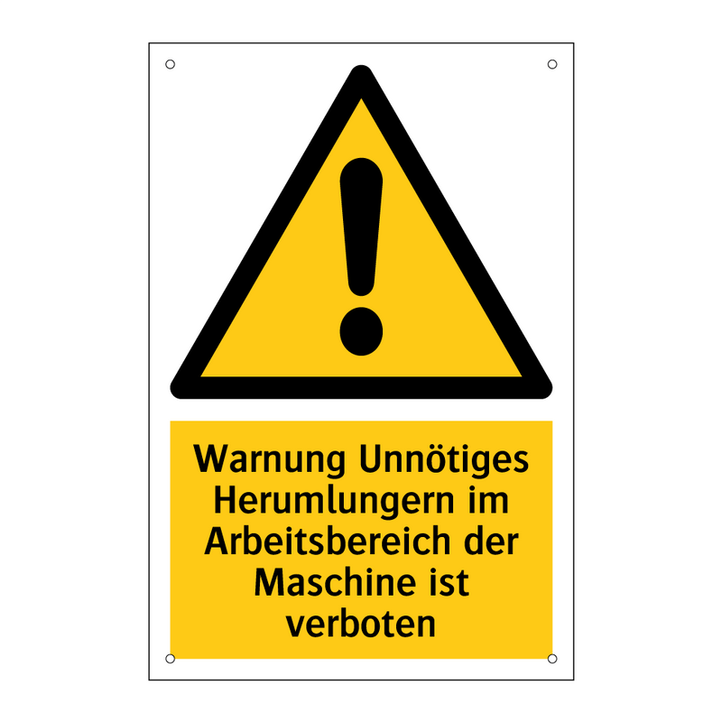 Warnung Unnötiges Herumlungern im Arbeitsbereich der Maschine ist verboten
