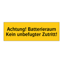 Achtung! Batterieraum Kein unbefugter Zutritt!