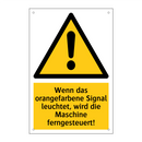Wenn das orangefarbene Signal leuchtet, wird die Maschine ferngesteuert!
