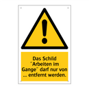 Das Schild "Arbeiten im Gange" darf nur von ... entfernt werden.