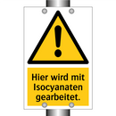 Hier wird mit Isocyanaten gearbeitet.