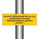 Vorsicht! Schaltschrank darf nur von qualifiziertem Personal (Wartungselektriker) geöffnet werden.