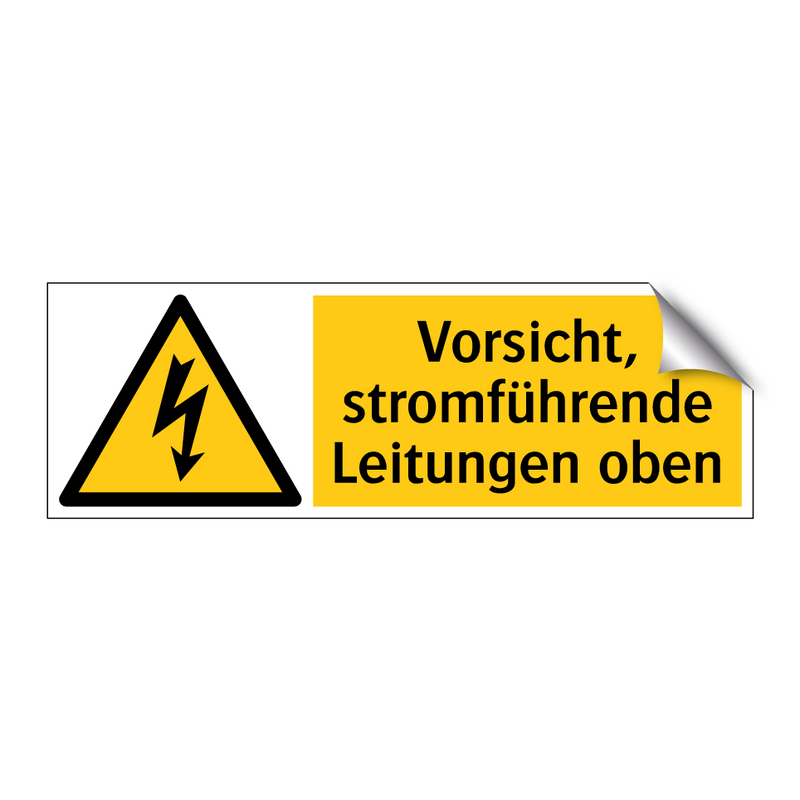 Vorsicht, stromführende Leitungen oben