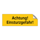 Achtung! Einsturzgefahr!
