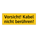Vorsicht! Kabel nicht berühren!