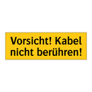 Vorsicht! Kabel nicht berühren!