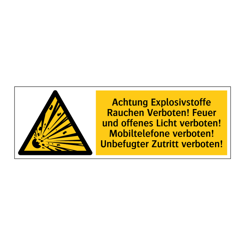 Achtung Explosivstoffe Rauchen Verboten! Feuer und offenes Licht verboten! Mobiltelefone verboten! Unbefugter Zutritt verboten!