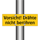 Vorsicht! Drähte nicht berühren