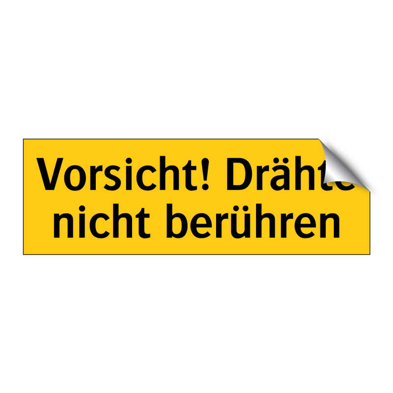Vorsicht! Drähte nicht berühren
