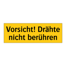 Vorsicht! Drähte nicht berühren