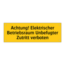 Achtung! Elektrischer Betriebsraum Unbefugter Zutritt verboten