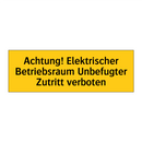 Achtung! Elektrischer Betriebsraum Unbefugter Zutritt verboten
