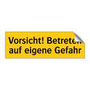 Vorsicht! Betreten auf eigene Gefahr
