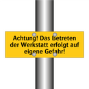 Achtung! Das Betreten der Werkstatt erfolgt auf eigene Gefahr!