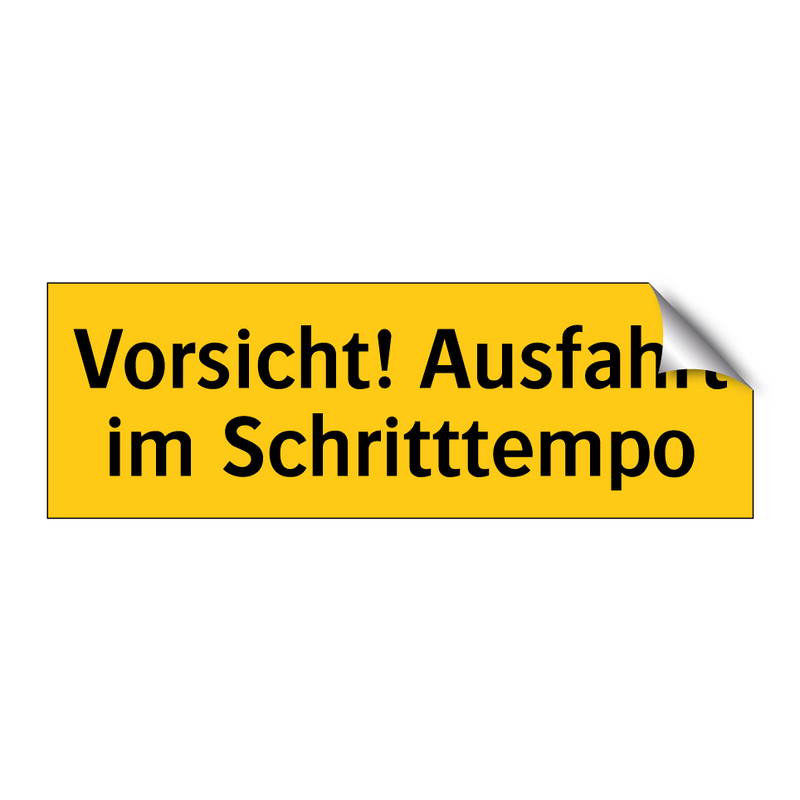 Vorsicht! Ausfahrt im Schritttempo
