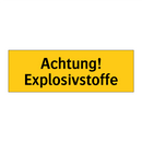 Achtung! Explosivstoffe