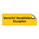 Vorsicht! Herabfallende Eiszapfen