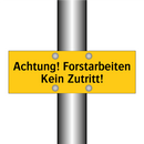 Achtung! Forstarbeiten Kein Zutritt!