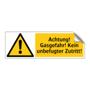 Achtung! Gasgefahr! Kein unbefugter Zutritt!