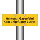 Achtung! Gasgefahr! Kein unbefugter Zutritt!