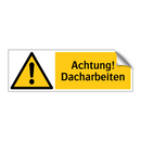 Achtung! Dacharbeiten