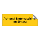 Achtung! Erntemaschinen im Einsatz