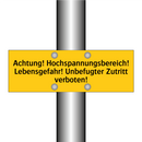 Achtung! Hochspannungsbereich! Lebensgefahr! Unbefugter Zutritt verboten!