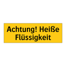 Achtung! Heiße Flüssigkeit