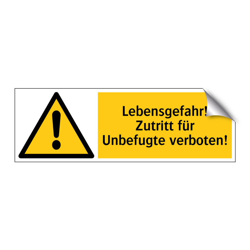 Lebensgefahr! Zutritt für Unbefugte verboten!