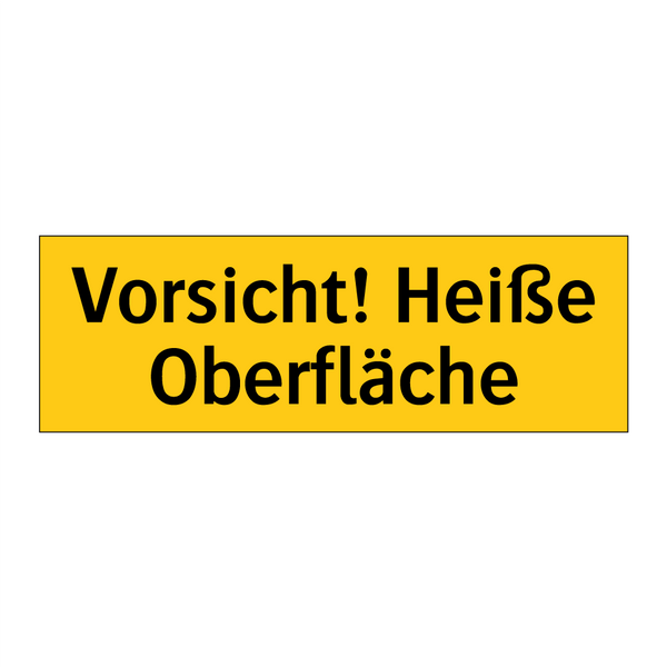 Vorsicht! Heiße Oberfläche