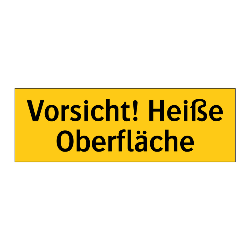 Vorsicht! Heiße Oberfläche