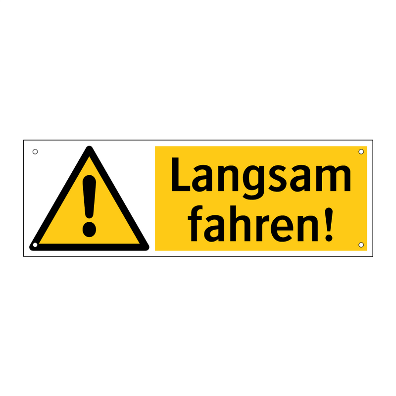 Langsam fahren!