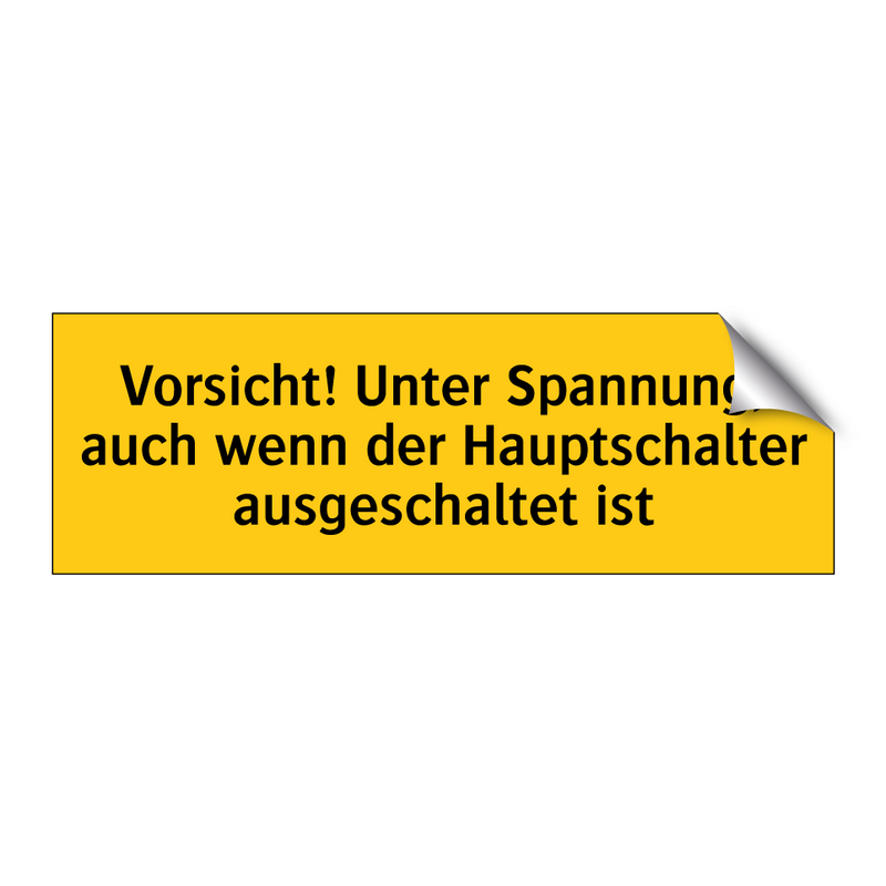 Vorsicht! Unter Spannung, auch wenn der Hauptschalter ausgeschaltet ist
