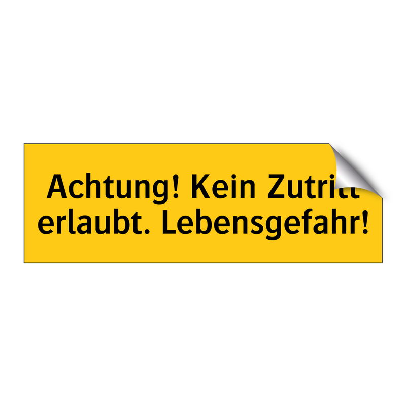 Achtung! Kein Zutritt erlaubt. Lebensgefahr!