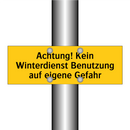 Achtung! Kein Winterdienst Benutzung auf eigene Gefahr